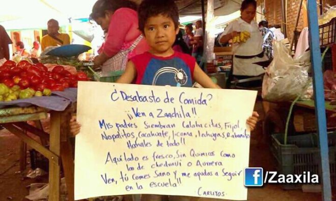 "Food shortage? Come to Zaachila! My parents grow squash, beans, nopales, peanuts, jicama, lettuce, radishes. Here everything is fresh, without chemicals, not like in Chedraui or Aurrera. Come, you eat healthy and help me stay in school! - Carlitos"